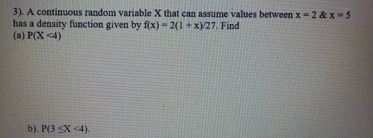 Solved 3). A continuous random variable X that can assume | Chegg.com