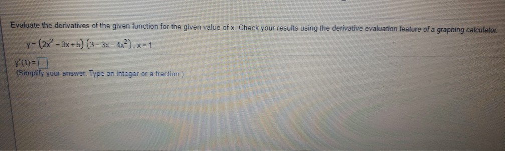 Solved Evaluate The Derivatives Of The Given Function For 