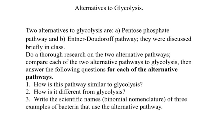Solved Alternatives to Glycolysis. Two alternatives to | Chegg.com