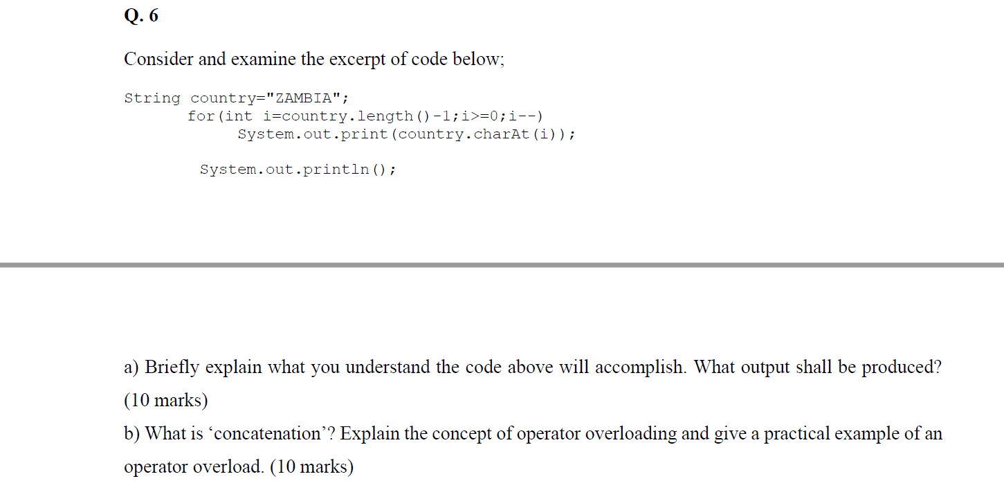 Solved Q. 6 Consider and examine the excerpt of code below; | Chegg.com