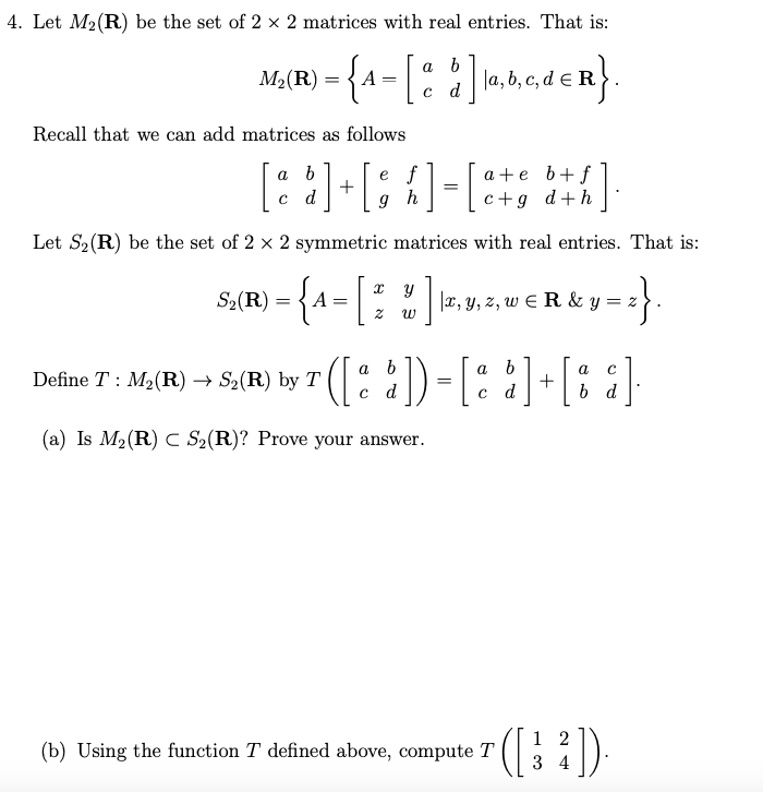 Solved 4 Let M2 R Be The Set Of 2 × 2 Matrices With Real