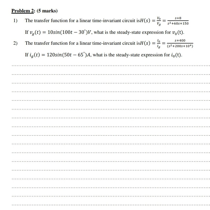 Solved Problem 2: (5 marks) 1) The transfer function for a | Chegg.com