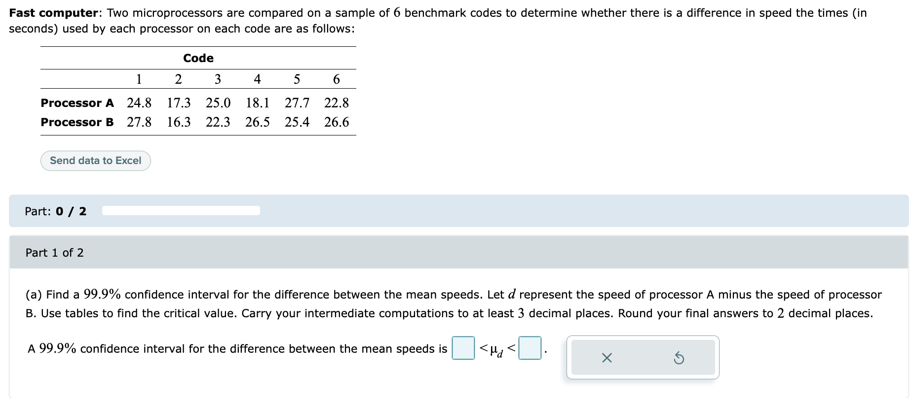 Solved Two microprocessors are compared on a sample of six