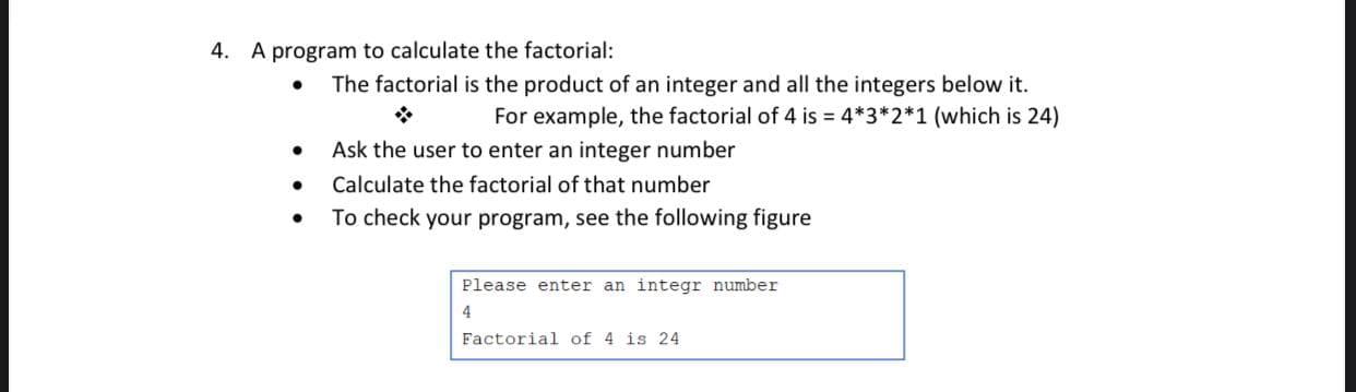 Solved . 4. A program to calculate the factorial: The | Chegg.com