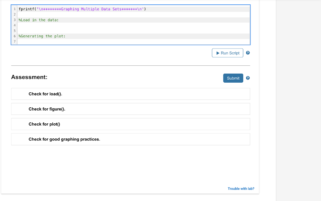 Assessment:
Check for load().
Check for figure().
Check for plot()
Check for good graphing practices.
Trouble with lab?