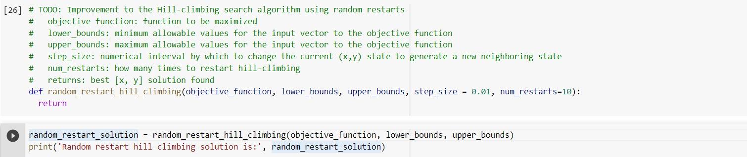 [26] \# TODO: Improvement to the Hill-climbing search algorithm using random restarts
\# objective function: function to be m