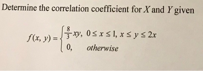 Solved Determine the correlation coefficient for X and Y | Chegg.com