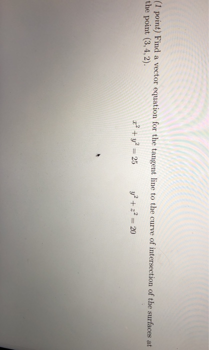 Solved (1 point) Find a vector equation for the tangent line | Chegg.com