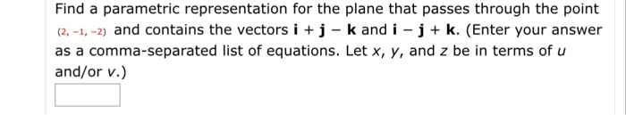 Solved Find a parametric representation for the plane that | Chegg.com