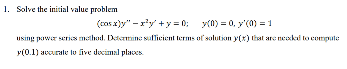 Solved 1. Solve the initial value problem (cos x)y