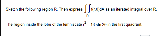 Solved Sketch the following region R. Then express S ſtro)dA | Chegg.com