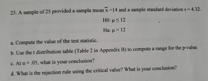 Solved 23. A sample of 25 provided a sample mean x =14 and a | Chegg.com