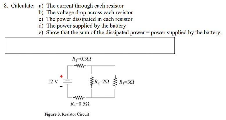 Solved 8. Calculate: A) The Current Through Each Resistor B) | Chegg.com