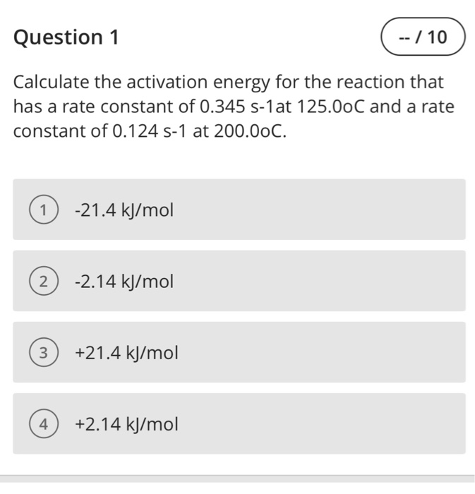 Solved Question 1 Calculate The Activation Energy For The | Chegg.com