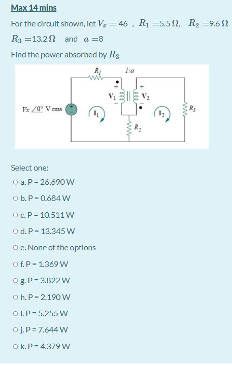 Solved Max 14 mins For the circuit shown, let Ve = 46, R1 | Chegg.com