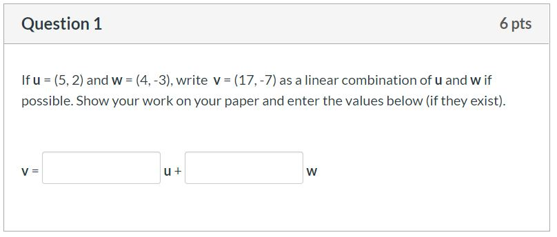 Solved Question 1 6 Pts If U 5 2 And W 4 3 Write Chegg Com