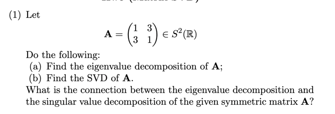 Solved (1) Let A=(1331)∈S2(R) Do the following: (a) Find the | Chegg.com
