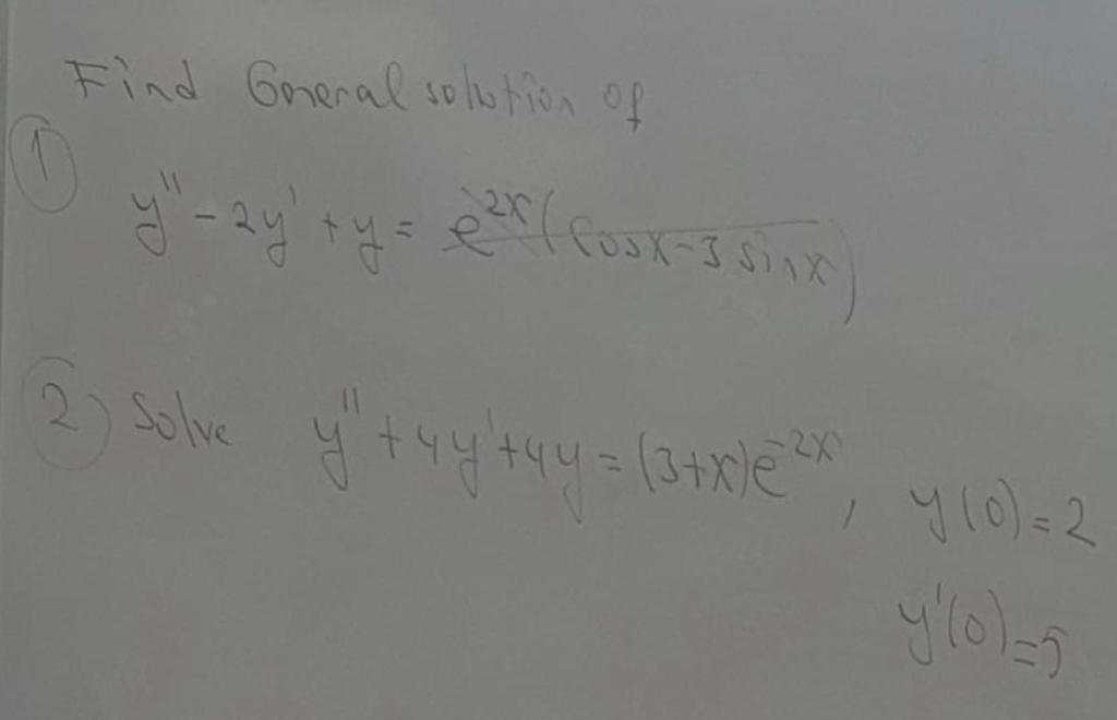 Find General solution of per (Cosx-3 sinx yeye y J-ay solve yt wytu (aukle +4y=(+ 1 y (0)=2