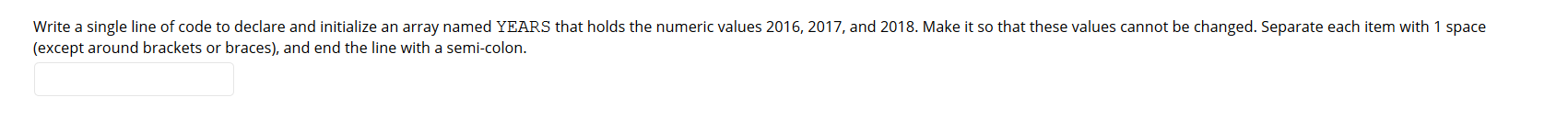 Solved Write a single line of code to declare and initialize | Chegg.com