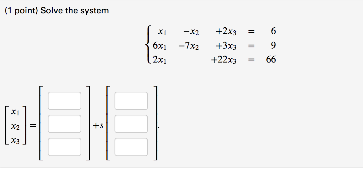 Solved 1 Point Solve The System X1 X2 6x1 7x2 2x1 L