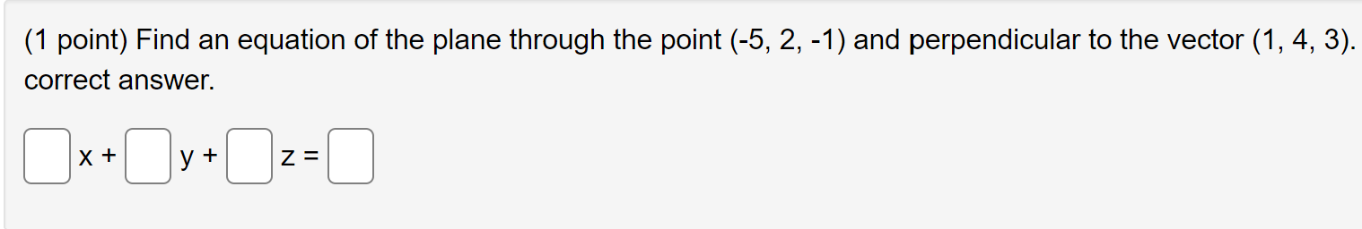 Solved (1 point) Find an equation of the plane through the | Chegg.com