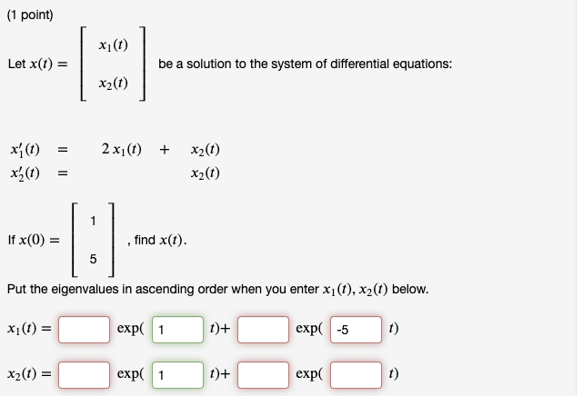 Solved (1 Point) Xi(t) Let X(t) = Be A Solution To The | Chegg.com