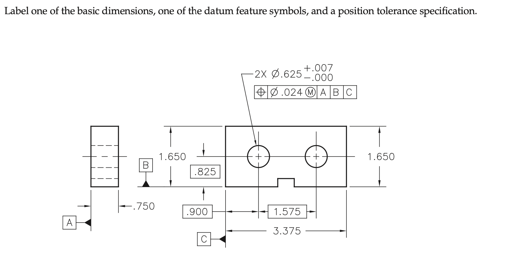 Solved Label one of the basic dimensions, one of the datum | Chegg.com