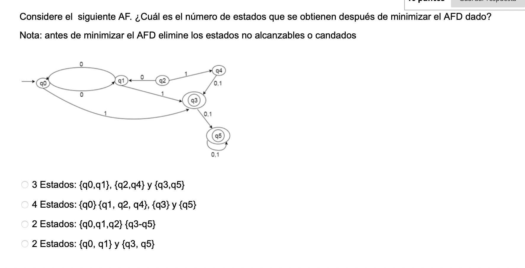 Considere el siguiente AF. ¿Cuál es el número de estados que se obtienen después de minimizar el AFD dado? Nota: antes de min