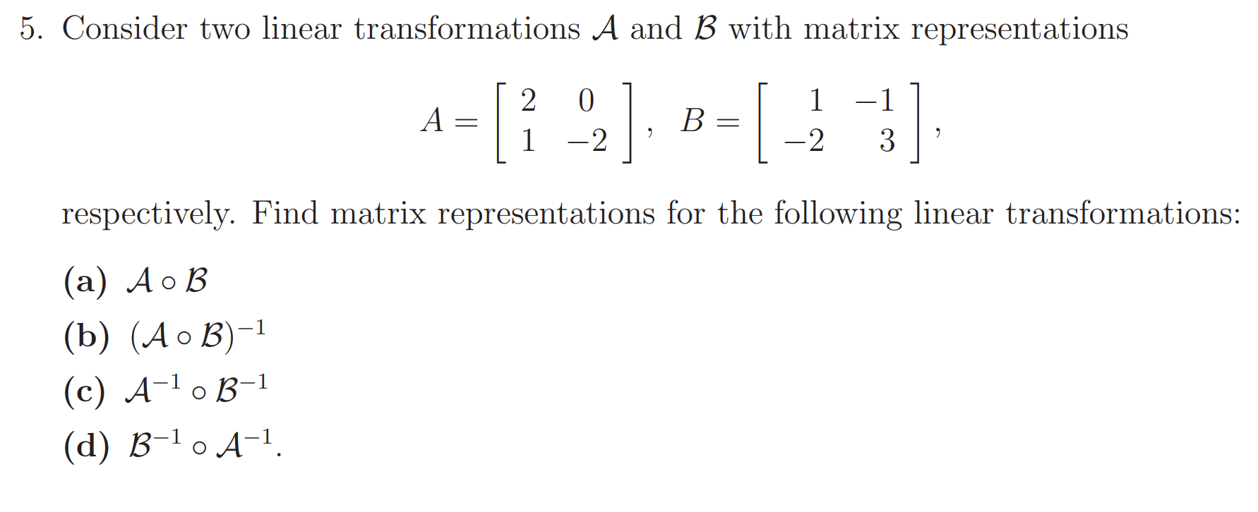 Solved 5. Consider Two Linear Transformations A And B With | Chegg.com