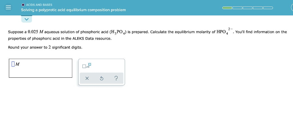 Solved O ACIDS AND BASES Solving a polyprotic acid | Chegg.com