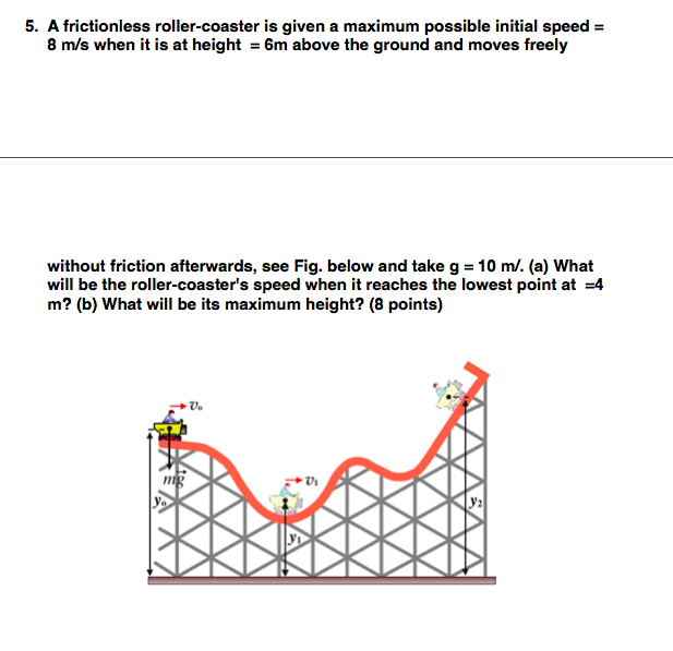 Solved 5. A frictionless roller coaster is given a maximum Chegg