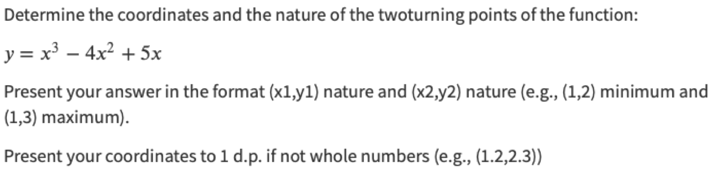 find the coordinates and nature of any turning points