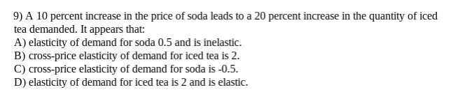 Solved 9) A 10 percent increase in the price of soda leads | Chegg.com