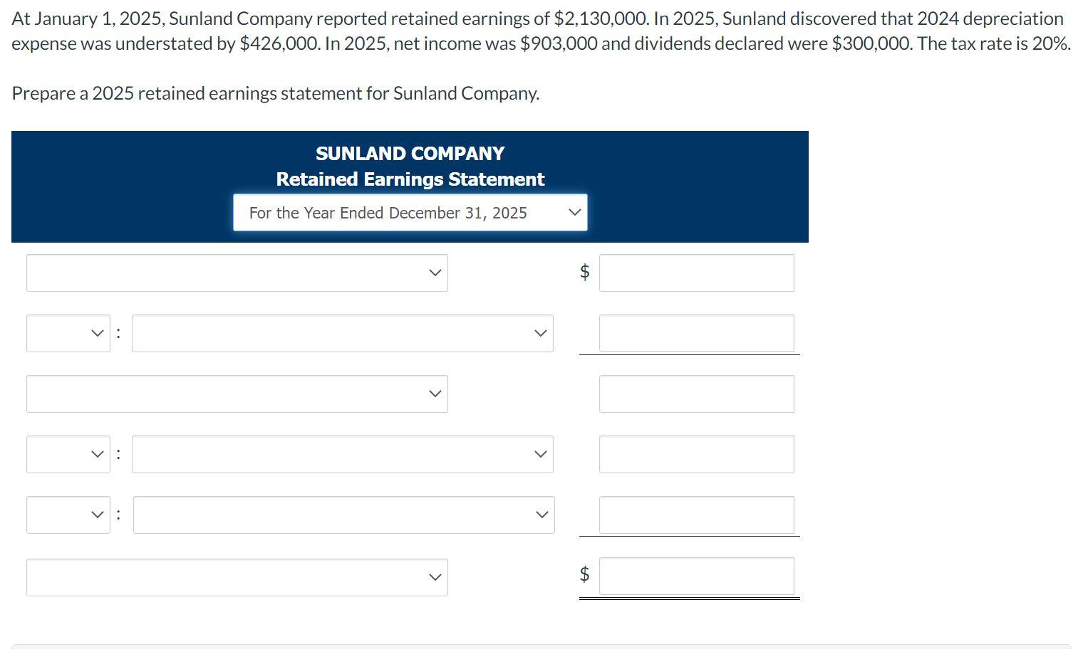 Solved At January 1,2025 , Sunland Company reported retained