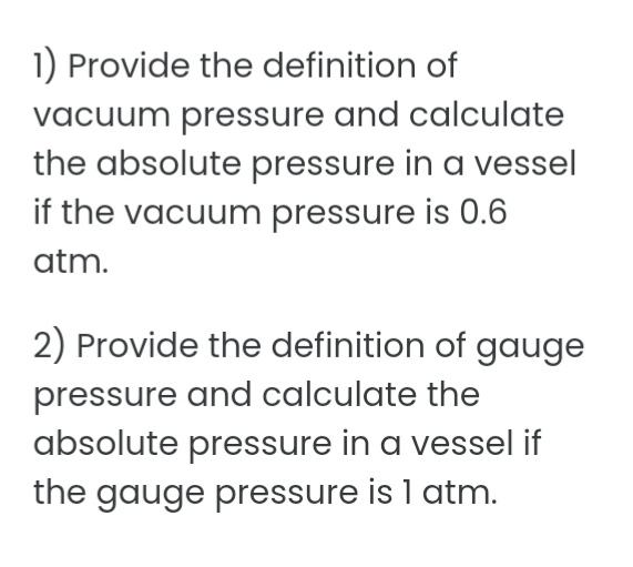 Solved 1) Provide the definition of vacuum pressure and