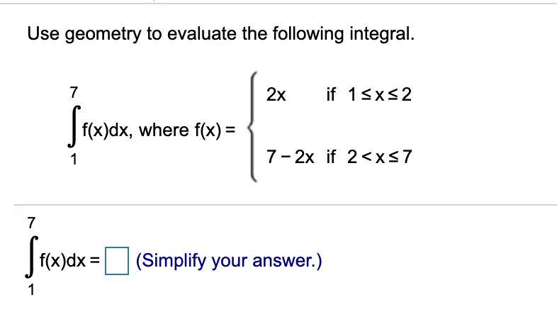 Solved Use geometry to evaluate the following integral. 7 | Chegg.com