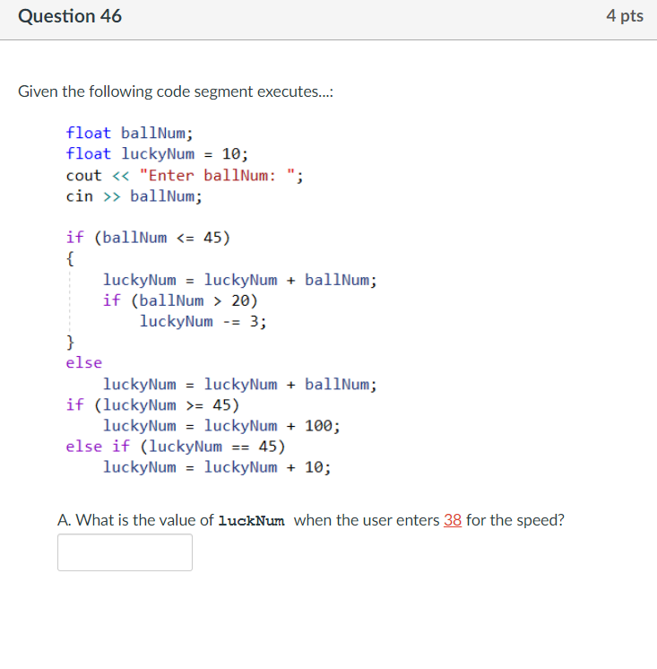 Solved Question 46 4 pts Given the following code segment | Chegg.com
