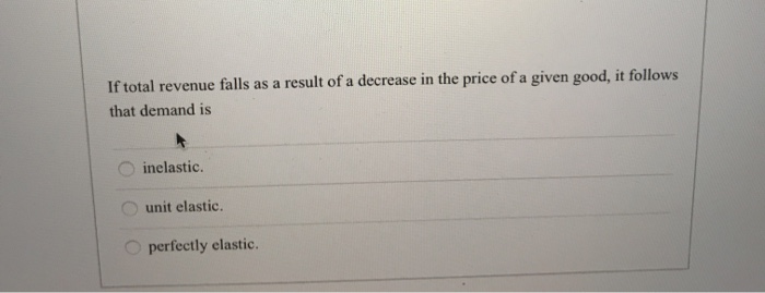Solved If total revenue falls as a result of a decrease in | Chegg.com