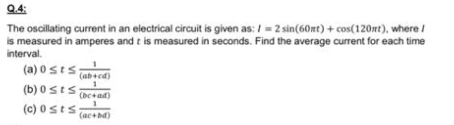 Solved The oscillating current in an electrical circuit is | Chegg.com