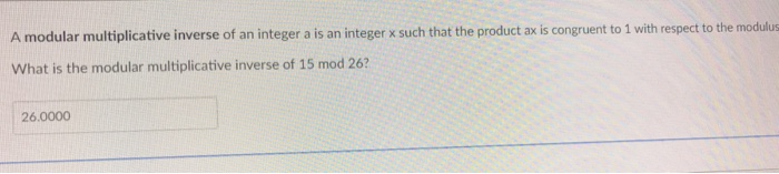 Solved A modular multiplicative inverse of an integer a is | Chegg.com