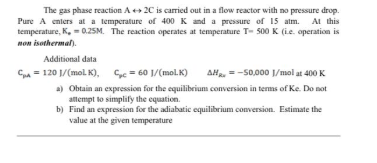 Solved The gas phase reaction A++ 2C is carried out in a | Chegg.com