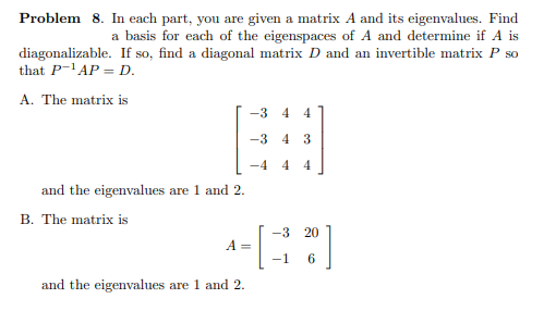 Solved Problem 8. In each part, you are given a matrix A and | Chegg.com