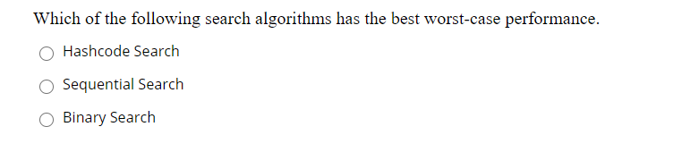 Solved Which of the following search algorithms has the best | Chegg.com