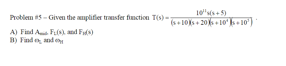 Solved 10'1s(s+5) Problem #5 - Given the amplifier transfer | Chegg.com