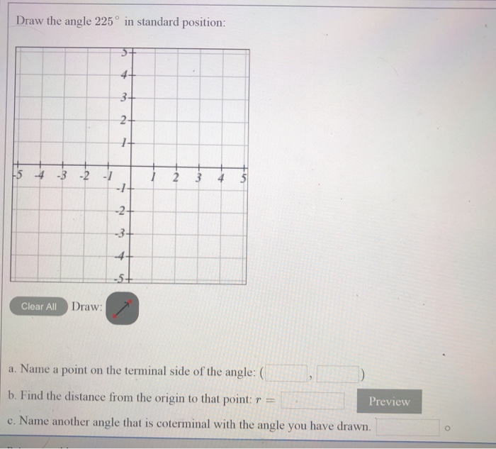 Solved Draw the angle 225° in standard position: 2- 1 2 -1 | Chegg.com