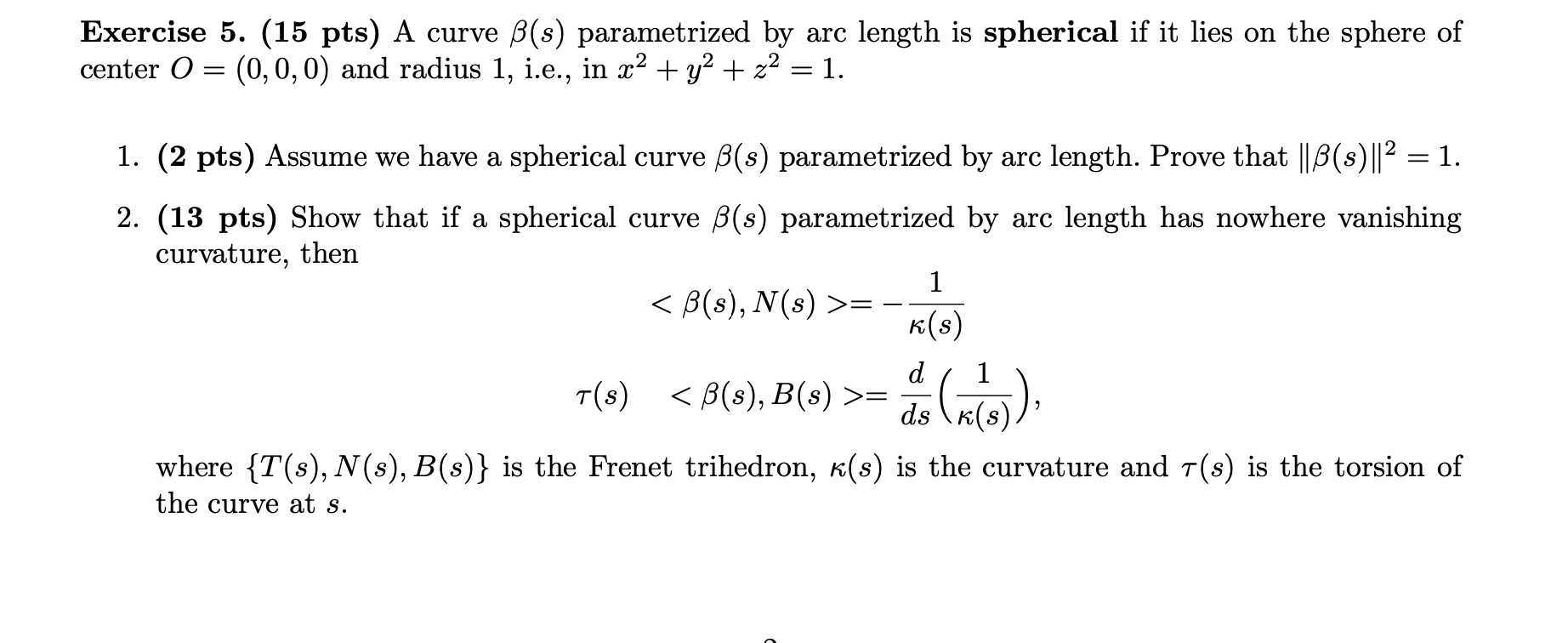 Solved Exercise 5. (15 Pts) A Curve B(s) Parametrized By Arc | Chegg.com