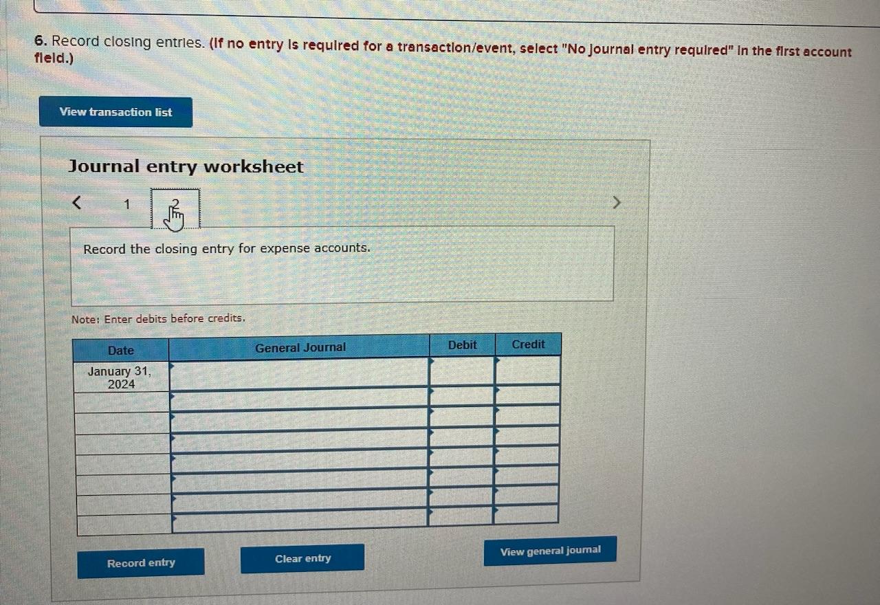 6. Record closing entries. (If no entry Is requlred for a transaction/event, select No journal entry required In the flrst 