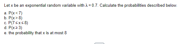 Solved Let x be an exponential random variable with λ=0.7. | Chegg.com