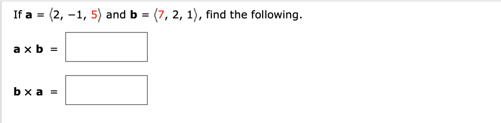 Solved If A = (2, -1, 5) And B = (7, 2, 1), Find The | Chegg.com