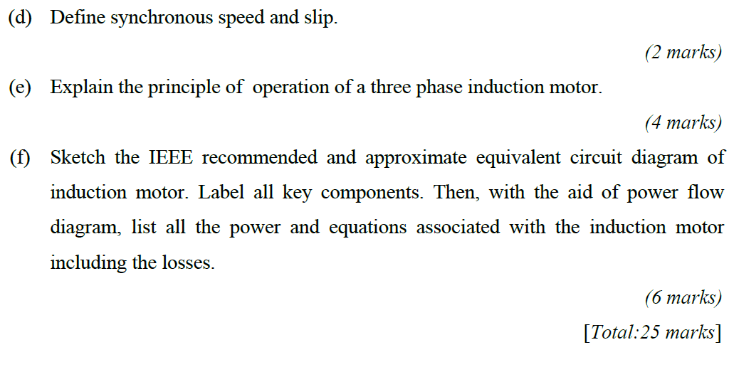 Solved (d) Define synchronous speed and slip. (2 marks) (e)